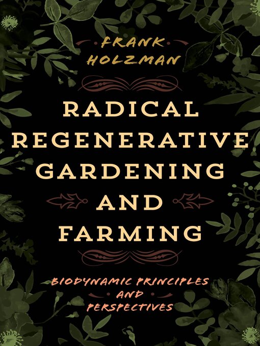 Title details for Radical Regenerative Gardening and Farming by Frank Holzman - Available